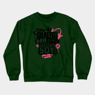 No Seria Quien Soy Crewneck Sweatshirt